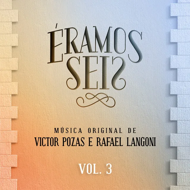 Éramos Seis - Música Original de Victor Pozas e Rafael Langoni, Vol. 3