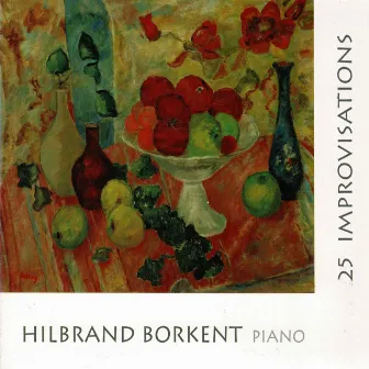 25 Improvisations by Hilbrand Borkent