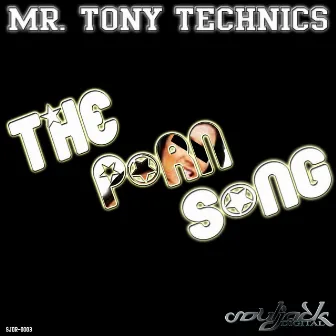 The Porn Song by Mr. Tony Technics