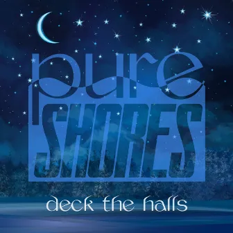 Deck The Halls by Pure Shores