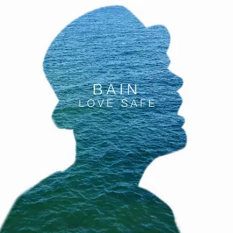 Love Safe by Bain