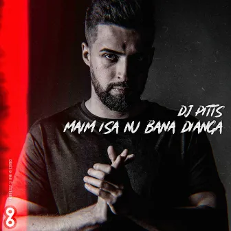 Maim Isa Nu Bana Dianga by DJ Pitts