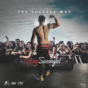 The Success Way by Yung Successful