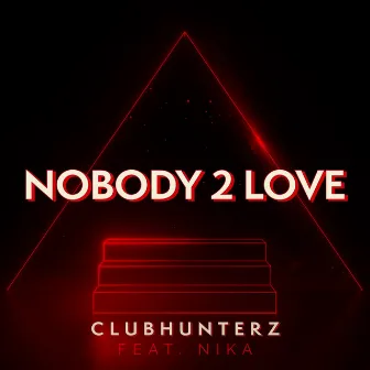 Nobody 2 Love by Clubhunterz