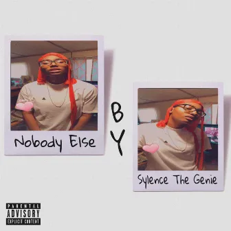 Nobody Else (Freestyle) by Sylence The Genie