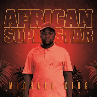 African Superstar by Michael King