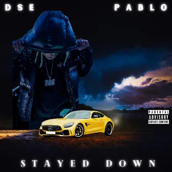 Stayed Down by Dse Pablo