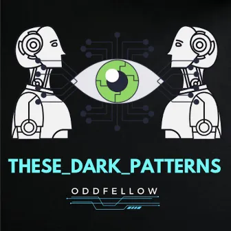 These_Dark_Patterns by DJ OddFellow