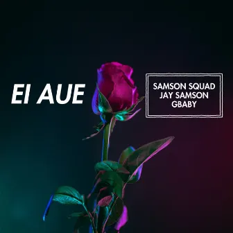 Ei aue by Samson Squad