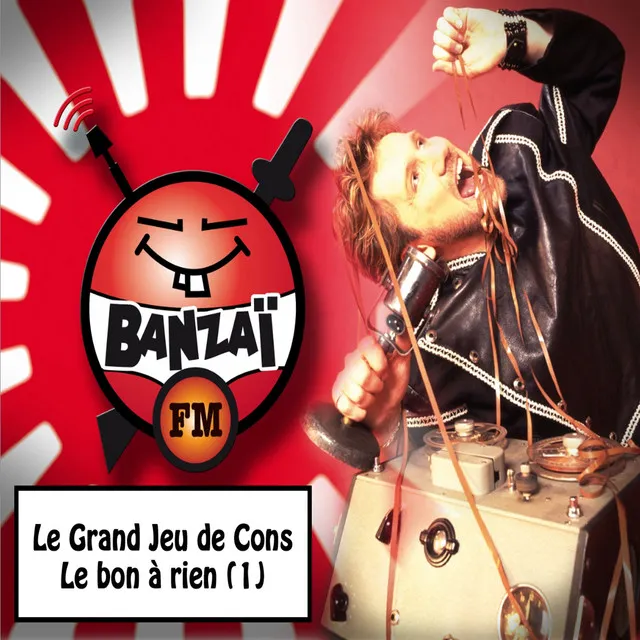 Le grand jeu de cons: Le bon à rien, vol. 1