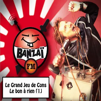 Le grand jeu de cons: Le bon à rien, vol. 1 by Titi Wolf