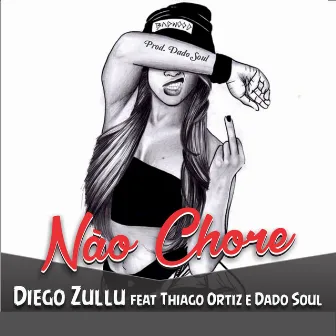 Não Chore by Diego Zullu