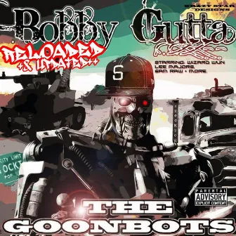 The Goonbots (Reloaded & Updated) by Bobby Gutta