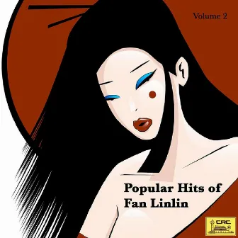 Popular Hits of Fan Linlin: Vol. 2 (Fan Linlin Jing Xuan Er) by Fan Linlin