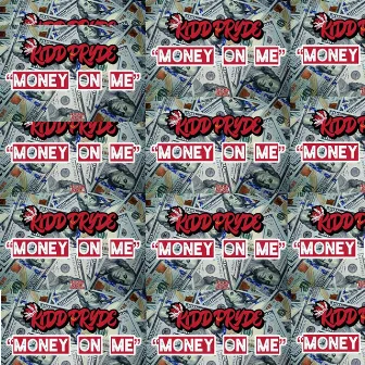 Money on Me by Kidd Pryde