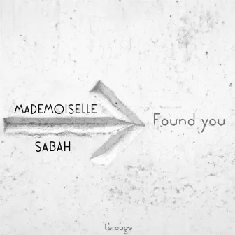 FOUND YOU by Mademoiselle Sabah