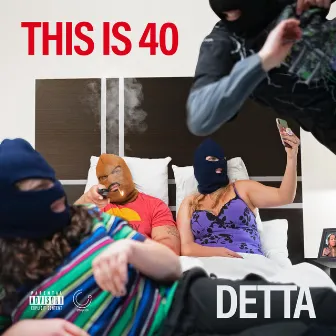 This Is 40 by Detta