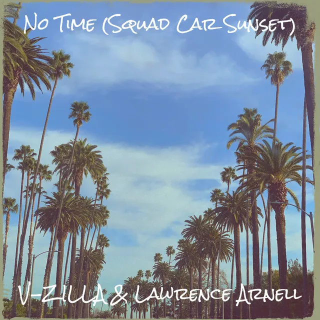 No Time (Squad Car Sunset)