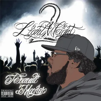 2 Light Weight by Texacali Major