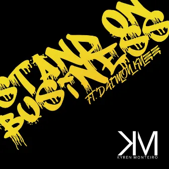 Stand On Buisness by Kyren Monteiro