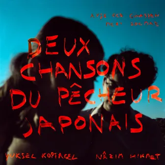 Deux chansons du pêcheur Japonais by Ayşe Ece Güneşşen