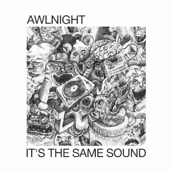 It's the Same Sound by Awlnight