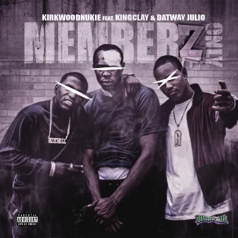 Memberz Only by Kirkwood Nukie