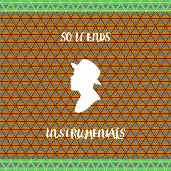 So It Ends Instrumentals by S.O.