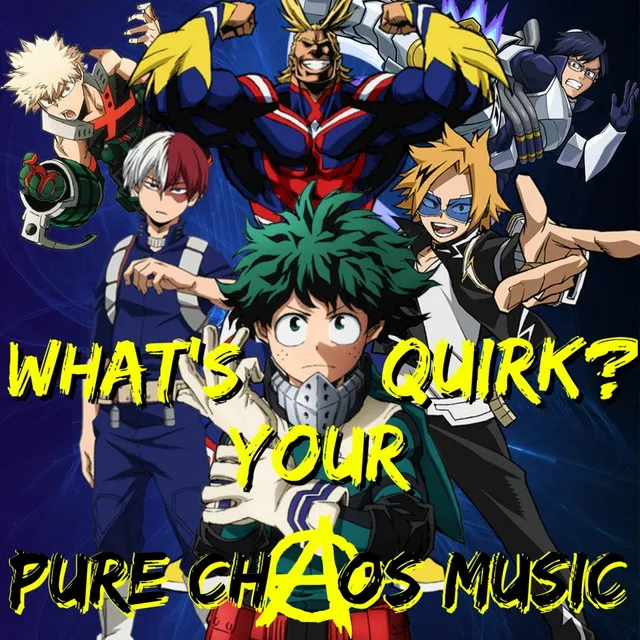 What's your quirk?