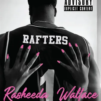 Rafters by Rasheeda Wallace