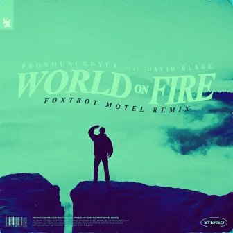 World On Fire (Foxtrot Motel Remix) by David Blake