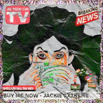 BUY ME NOW by JACKIE EXTREME