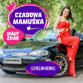 Mały Znak (Levelon Remix) by Czadowa Mamuśka