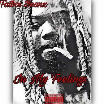 In My Feelings by Fatboi Beanz