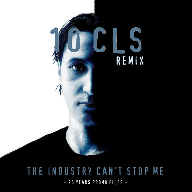 The Industry Can't Stop Me - 10 CLS Remix