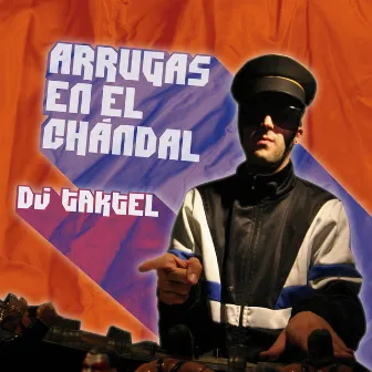 Arrugas en el Chándal by Dj Taktel