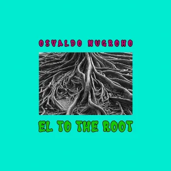 El to the Root by Osvaldo Nugroho