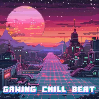 Chill BGM For Gamers by Chill Lofi Gaming Music