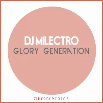 Glory Generation by Dj Milectro