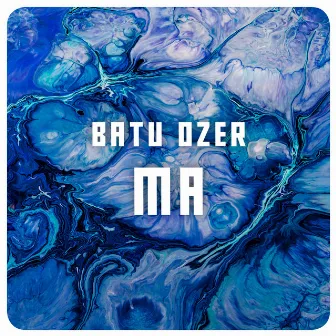 Ma by Batu Ozer