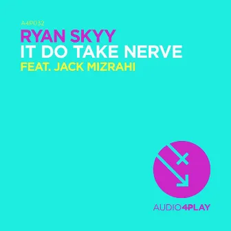 It Do Take Nerve (Feat. Jack Mizrahi) by Ryan Skyy