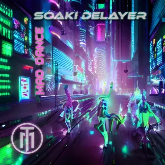 Mad Dance by Soaki Delayer