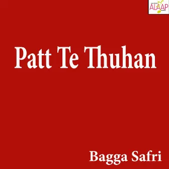 Patt Te Thuhan by Bagga Safri