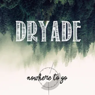 Dryade by Nowhere To Go