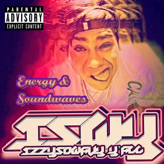 Energy & SoundWaves. by IzZySoWavy Y'all