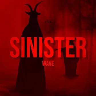 SINISTER WAVE by LEXX