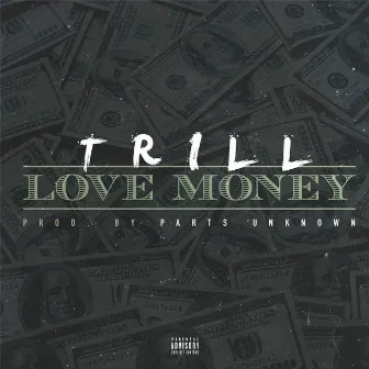 Love Money by Trill