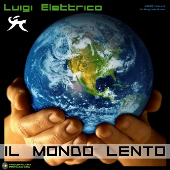 Il mondo lento by Luigi Elettrico