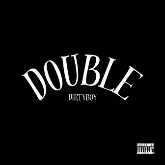 Double by DirtyBoy