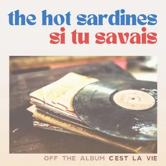 Si Tu Savais by The Hot Sardines